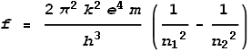 f = \frac{2 \pi ^2 k^2 e^4 m}{h^3}\left(\frac{1}{n_1{}^2}-\frac{1}{n_2{}^2}\right)