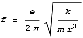 f = \frac{e}{2 \pi }\sqrt{\frac{k}{m r^3}}