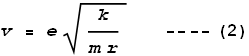 v = e\sqrt{\frac{k}{m r}}\text{       ----}(2)