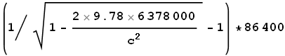 left(1left/sqrt{1-frac{2 9.78 6378000}{c^2}}
ight.-1
ight)*86400