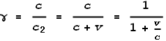 \gamma  = \frac{c}{c_2} = \frac{c}{c+v} = \frac{1}{1+\frac{v}{c}}