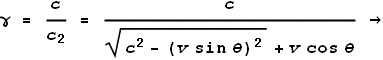 \gamma  = \frac{c}{c_2} = \frac{c}{\sqrt{c^2-(v \sin  \theta )^2}+v \cos  \theta } \to 