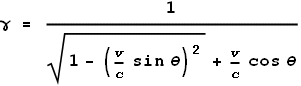 \gamma  = \frac{1}{\sqrt{1-\left(\frac{v}{c} \sin  \theta \right)^2}+\frac{v}{c} \cos  \theta }