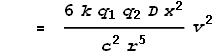 \text{       }=\frac{6 k q_1 q_2 D x^2}{c^2 r^5}v^2