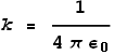 k = \frac{1}{4 \pi  \epsilon _0}