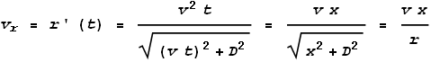 v_r = r'(t) = \frac{v^2 t}{\sqrt{(v t)^2+D^2}} = \frac{v x}{\sqrt{x^2+D^2}} = \frac{v x}{r}