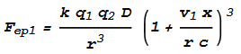 \text{\textit{$F_{\text{ep1}}=\frac{k q_1 q_2 D}{r^3}\left(1+\frac{v_1 x}{r c}\right){}^3$}}