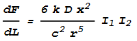 \textit{$\frac{\text{dF}}{\text{dL}}=\frac{6k D x^2 }{c^2 r^5}I_1 I_2$}