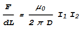 \textit{$\frac{F}{\text{dL}}=\frac{\mu _0}{2\pi  D}I_1 I_2$}