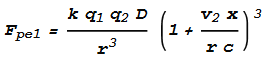 \text{\textit{$F_{\text{pe1}}=\frac{k q_1 q_2 D}{r^3}\left(1+\frac{v_2 x}{r c}\right){}^3$}}