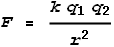 F = \frac{k q_1 q_2}{r^2}