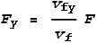 F_y = \frac{v_{\text{fy}}}{v_f} F