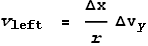 v_{\text{left}}\text{  }= \frac{\text{$\Delta $x}}{r}\text{$\Delta $v}_y