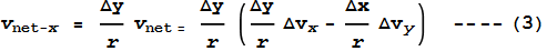 v_{\text{net}-x} = \frac{\text{$\Delta $y}}{r}v_{\text{net} = }\frac{\text{$\Delta $y}}{r}\left(\frac{\text{$\Delta $y}}{r}\text{$\Delta $v}_x-\frac{\text{$\Delta $x}}{r}\text{$\Delta $v}_y\right)\text{    ----}(3)