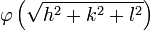 \varphi\left(\sqrt{h^{2}+k^{2}+l^{2}}\right)