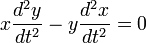 x\frac{d^{2}y}{dt^{2}}-y\frac{d^{2}x}{dt^{2}}=0