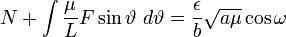 N+\int\frac{\mu}{L}F\sin\vartheta\ d\vartheta=\frac{\epsilon}{b}\sqrt{a\mu}\cos\omega