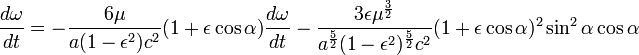 \frac{d\omega}{dt}=-\frac{6\mu}{a(1-\epsilon^{2})c^{2}}(1+\epsilon\cos\alpha)\frac{d\omega}{dt}-\frac{3\epsilon\mu^{\frac{3}{2}}}{a^{\frac{5}{2}}(1-\epsilon^{2})^{\frac{5}{2}}c^{2}}(1+\epsilon\cos\alpha)^{2}\sin^{2}\alpha\cos\alpha