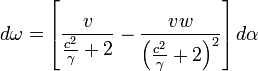 d\omega=\left[\frac{v}{\frac{c^{2}}{\gamma}+2}-\frac{vw}{\left(\frac{c^{2}}{\gamma}+2\right)^{2}}\right]d\alpha